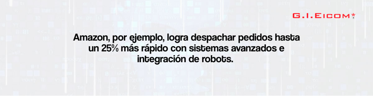 Amazon logra despachar pedidos hasta un 25% más rápido con sistemas avanzados e integración de robots.